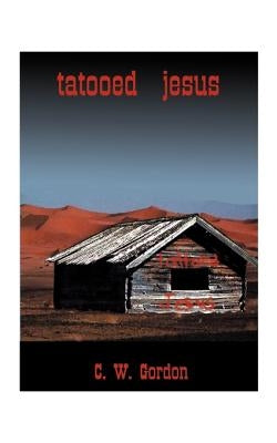 Tattooed Jesus by Gordon, C. W.