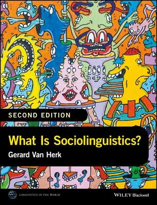 What Is Sociolinguistics? by Van Herk, Gerard