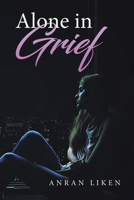 Alone in Grief by Liken, Anran