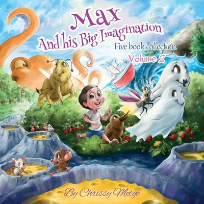 Max and his Big Imagination: Five book collection Vol 2 by Metge, Chrissy