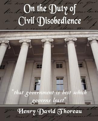 On the Duty of Civil Disobedience by Thoreau, Henry David