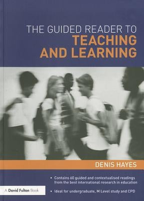 The Guided Reader to Teaching and Learning by Hayes, Denis