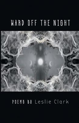Ward Off the Night by Clark, Leslie