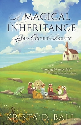 A Magical Inheritance by Ball, Krista D.