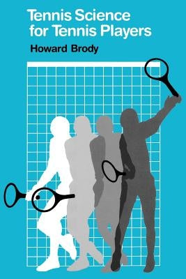 Tennis Science for Tennis Players by Brody, Howard
