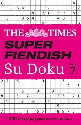 The Times Super Fiendish Su Doku: Book 7 by The Times Mind Games
