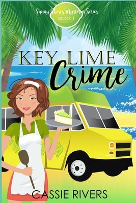 Key Lime Crime - A Cozy Mystery: Sunny Shores Mysteries Book 1 by Rivers, Cassie