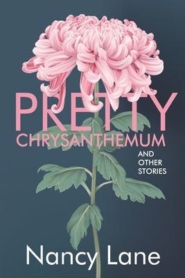 Pretty Chrysanthemum and Other Stories by Lane, Nancy
