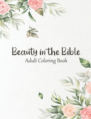 Beauty in the Bible: Adult Coloring Book by Layne, Cynthia