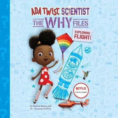 ADA Twist, Scientist: The Why Files #1: Exploring Flight! by Griffith, Theanne