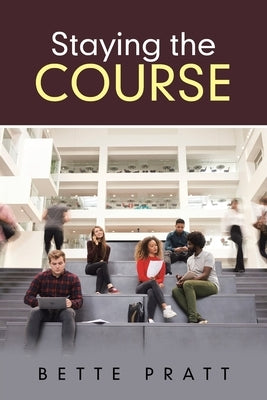 Staying the Course by Pratt, Bette