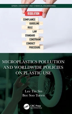 Microplastics Pollution and Worldwide Policies on Plastic Use by Lee, Tin Sin