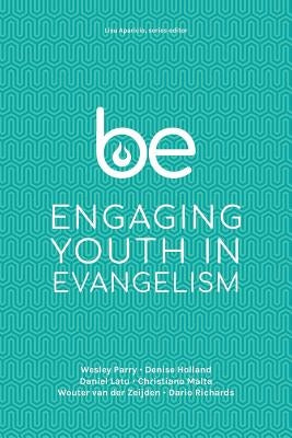 Be: Engaging Youth in Evangelism by Aparicio, Lisa