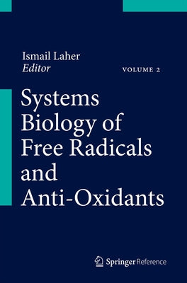 Systems Biology of Free Radicals and Antioxidants by Laher, Ismail