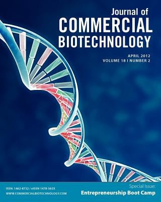Biotechnology Entrepreneurship Bootcamp: Journal of Commercial Biotechnology Special Issue by Sammut, Stephen M.