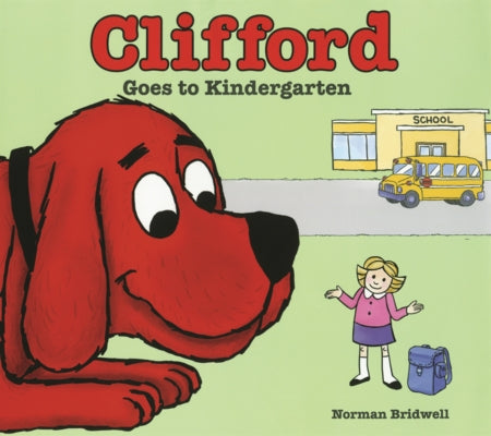 Clifford Goes to Kindergarten by Bridwell, Norman