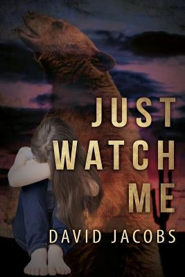 Just Watch Me by Jacobs, David