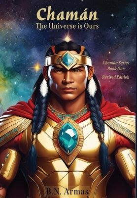 Cham?n: The Universe Is Ours by Armas, B. N.