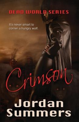 Dead World 3: Crimson by Summers, Jordan