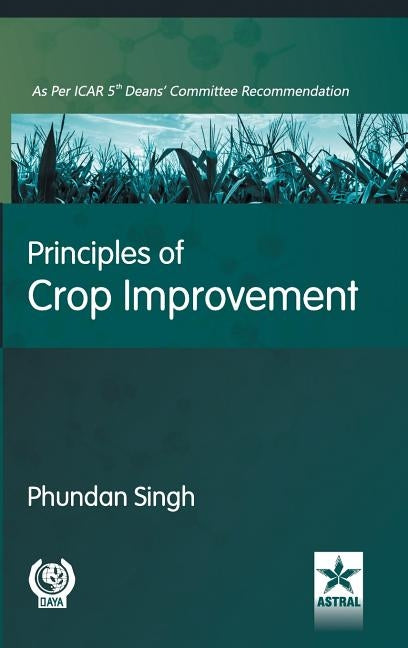 Principles of Crop Improvement by Singh, Phundan