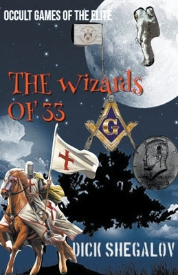 The Wizards of 33 by Shegalov, Dick