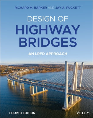 Design of Highway Bridges: An LRFD Approach by Barker, Richard M.