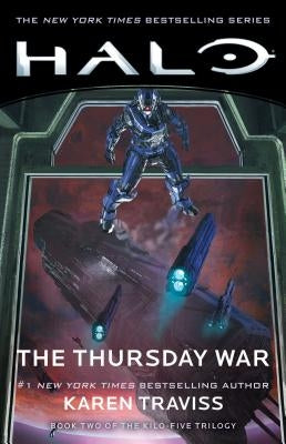 Halo: The Thursday War: Book Two of the Kilo-Five Trilogyvolume 12 by Traviss, Karen