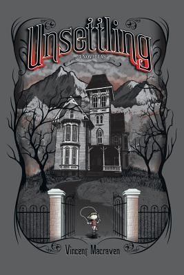 Unsettling: 3 Novellas by Macraven, Vincent