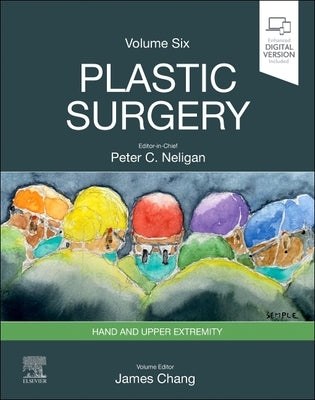 Plastic Surgery: Volume 6: Hand and Upper Limb by Chang, James