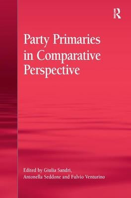 Party Primaries in Comparative Perspective by Sandri, Giulia