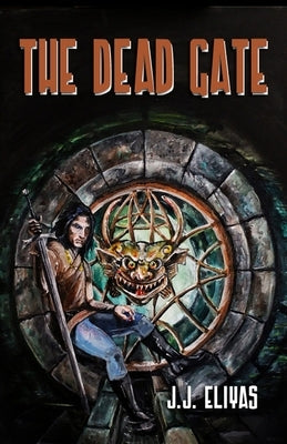 The Dead Gate by Eliyas, J. J.