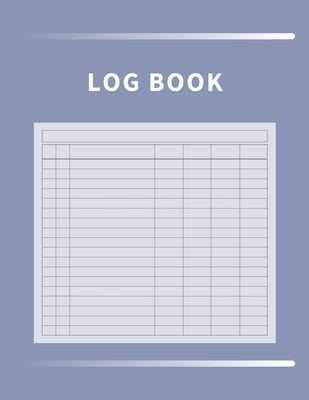 Log Book: Multipurpose with 7 Customizable Columns to Track Daily Activity, Time, Inventory and Equipment, Income and Expenses, by Finca, Anastasia