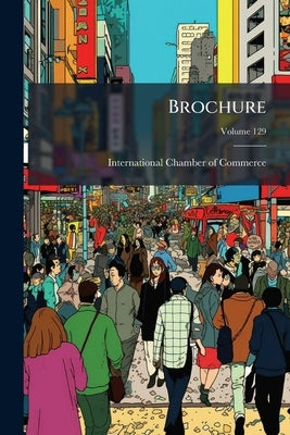Brochure; Volume 129 by International Chamber of Commerce