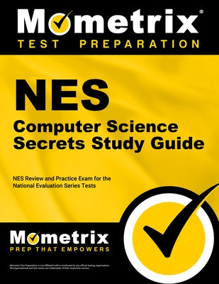 NES Computer Science Secrets Study Guide: NES Review and Practice Exam for the National Evaluation Series Tests by Mometrix