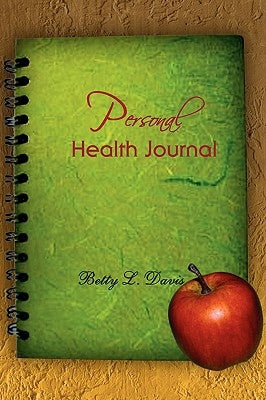Personal Health Journal by Davis, Betty L.