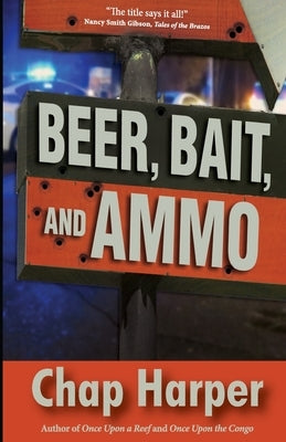 Beer, Bait, and Ammo by Harper, Chap