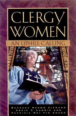 Clergy Women_an Uphill Calling by Zikmund, Barbara Brown