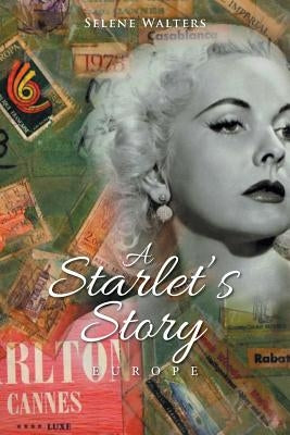 A Starlet's Story: Europe by Lamm, Selene Walters