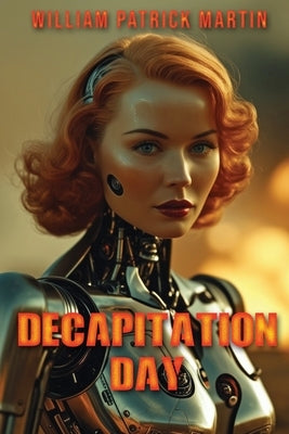 Decapitation Day by Martin, William Patrick