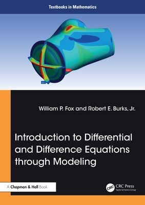 Introduction to Differential and Difference Equations through Modeling by Fox, William P.