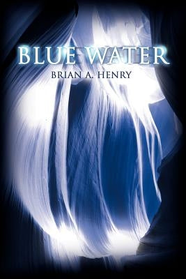 Blue Water by Henry, Brian a.