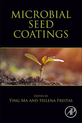 Microbial Seed Coatings by Ma, Ying