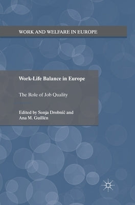 Work-Life Balance in Europe: The Role of Job Quality by Drobnic, S.