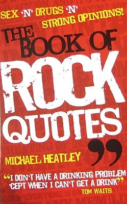 The Book of Rock Quotes by Heatley, Michael