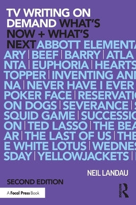 TV Writing on Demand: What's Now + What's Next. by Landau, Neil