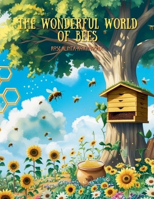 The Wonderful World of Bees by Phoenix, Rose Alinta-Koa