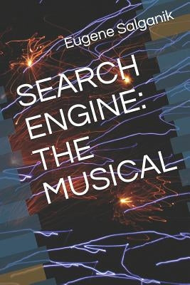 Search Engine: The Musical by Salganik, Eugene