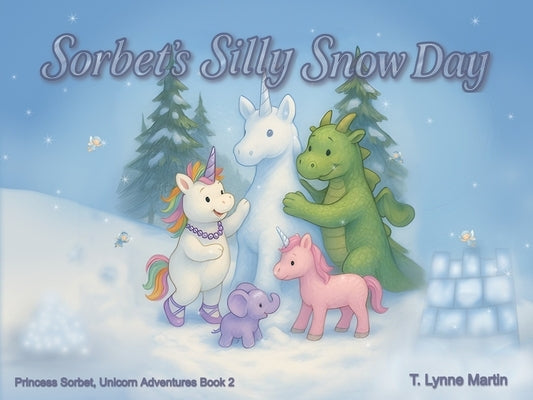 Sorbet's Silly Snow Day by Martin, T. Lynne
