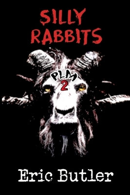 Silly Rabbits: The Pope Lick Massacre 2 by Butler, Eric