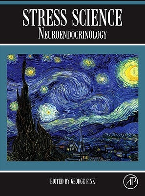 Stress Science: Neuroendocrinology by Fink, George